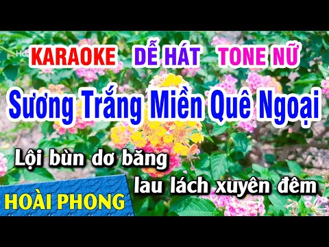 Karaoke Sương Trắng Miền Quê Ngoại Tone Nữ Nhạc Sống | Hoài Phong Organ