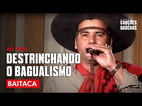 DESTRINCHANDO O BAGUALISMO - BAITACA (VIDEOCLIPE DVD REFORMANDO A MULHER VÉIA) | MÚSICA GAÚCHA