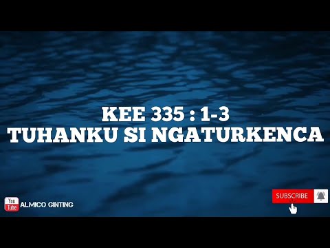 KEE GBKP 335 : 1 - 3 " TUHANKU SI NGATURKENCA " ( KARAOKE )