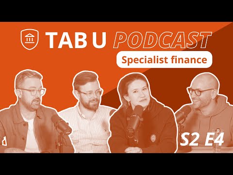 Specialist lending: Key insights and benefits explained - TAB U Podcast - S2 E4 - #TABUniversity