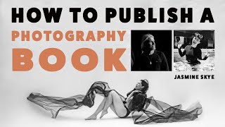 How To Publish A Photography Book & Shoot The Project - Interview With Jasmine Skye