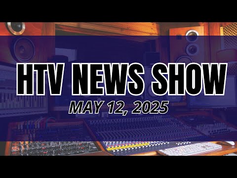 HTV News MAY 12, 2025