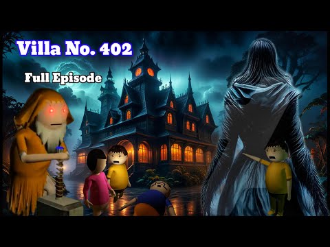 GULLI BULLI AND VILLA NO 402 - FULL EPISODE | VILLA HORROR STORY | GULLI BULLI HORROR STORY