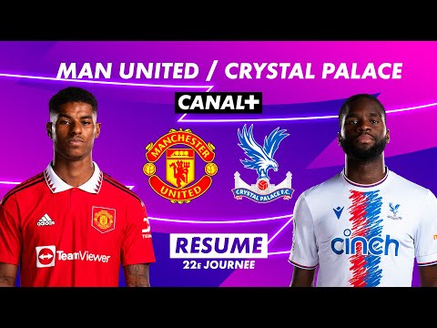 Le résumé de Manchester United / Crystal Palace - Premier League 2022-23 (22ème journée)