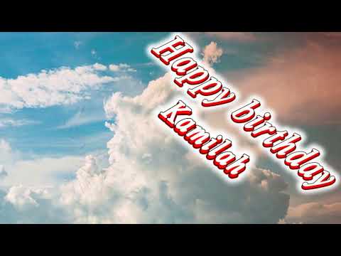 Happy birthday Kamilah