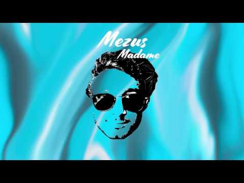 Mezus - Madame (Audio)