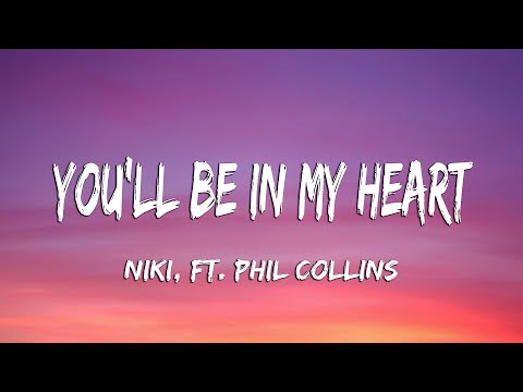 NIKI - You'll Be in My Heart (Lyrics) ft. Phil Collins