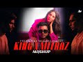 KING X MITRAZ Mashup Tu Aake Dekhle Akhiyaan Mitraz 2025 Mashup Remix
