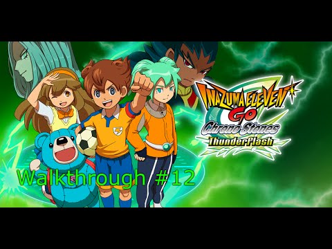 Inazuma Eleven Go Chrono Stone Thunderflash Walkthrough #12