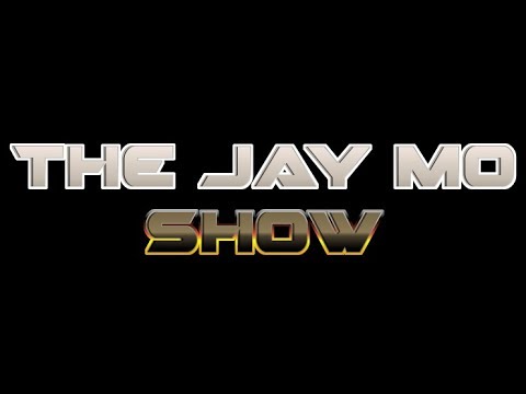 The Jay Mo Show Episode 28!! Week of 02-16-20