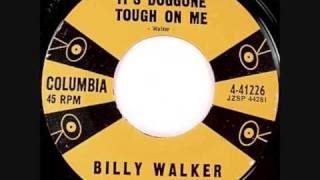 Billy Walker It´s       Doggone Tough On Me