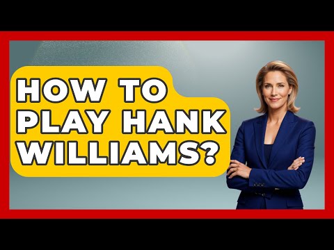 How To Play Hank Williams? - Country Music Chronicles