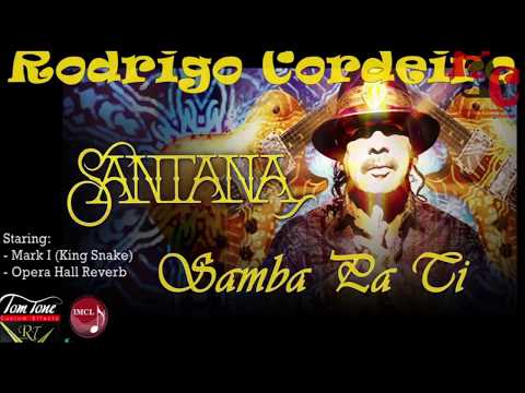 Santana - Samba Pa Ti with Tom Tone Mark I King Snake played by Rodrigo Cordeiro