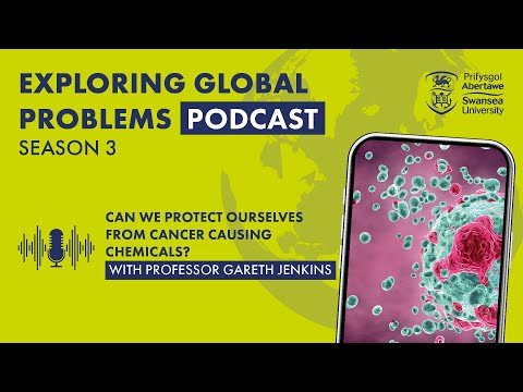 Can we protect ourselves from cancer causing chemicals? with Professor Gareth Jenkins | S3 E2
