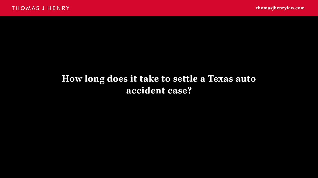 How Long Does It Take to Settle a Texas Auto Accident Case?
