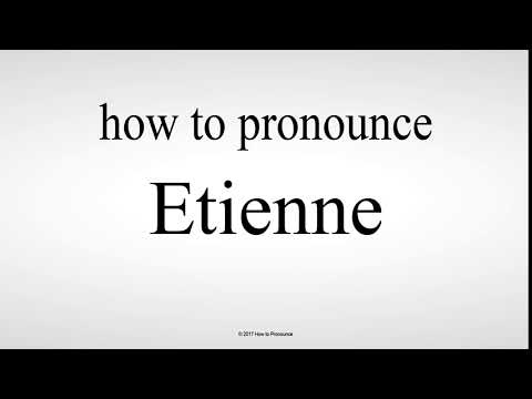 How to Pronounce Etienne