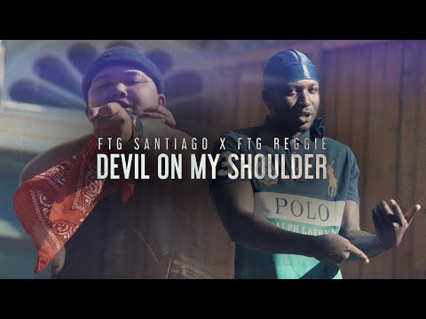 Santii X FTG Reggie - Devil On My Shoulder (Official Video)