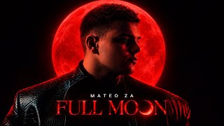 MATEO ZA - FULL MOON (Official Music Video 2026)