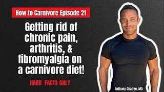 Getting Rid of Chronic Pain, Arthritis, and Fibromyalgia on a Carnivore Diet!