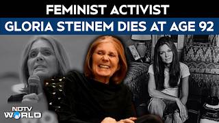 Feminist Activist Gloria Steinem Dies At Age 92