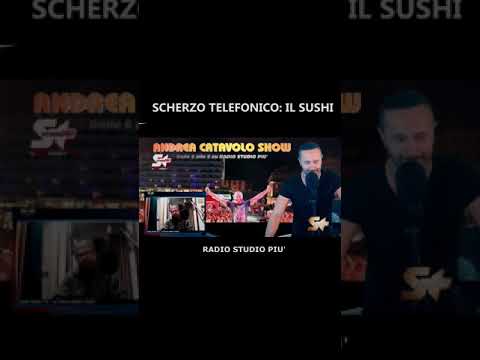 Andrea Catavolo Show - SCHERZO TELEFONICO: IL SUSHI