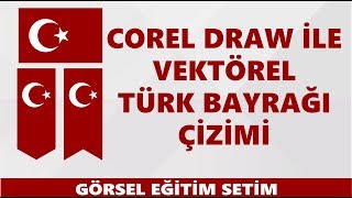 Corel Draw ile Türk Bayrağı Yapımı-Türk Bayr