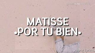 Matisse - Por Tu Bien (con letra)