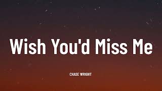 Download lagu CHASE WRIGHT - Wish You'd Miss Me ( Lyrics) mp3