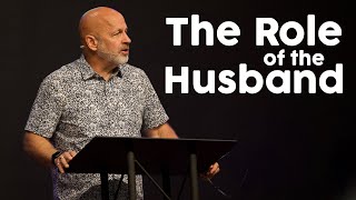 Men and Women in Christ: The Role of the Husband - Week 6