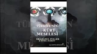Graham Fuller ve Henri Barkey'in Türkiye'nin Kürt Meselesi