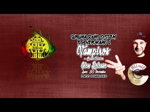 Suruma Sound System ft. Hermano L - Vampiros (+Brass Version)