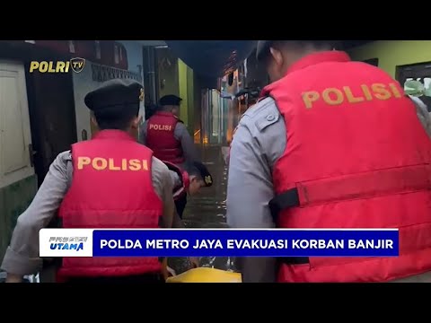 POLDA METRO JAYA BANTU EVAKUASI KORBAN BANJIR JATINEGARA