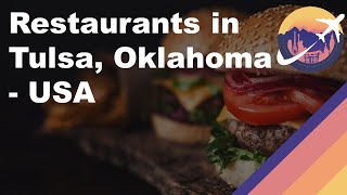 Restaurants in Tulsa, Oklahoma - USA