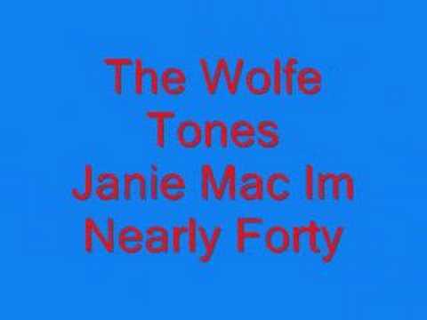 The Wolfe Tones Janie Mac Im Nearly Forty