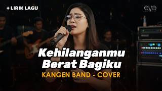 Download lagu KEHILANGANMU BERAT BAGIKU - KANGEN BAND (COVER   LIRIK) BY EVA MUSIK mp3
