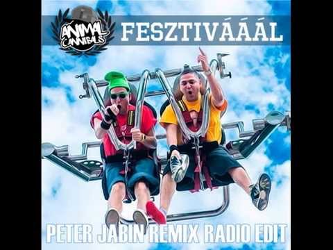Animal Cannibals - Fesztivááál (Peter Jabin Remix Radio Edit)