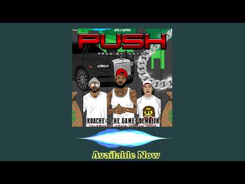 Koache - Push Ft The Game & Demrick