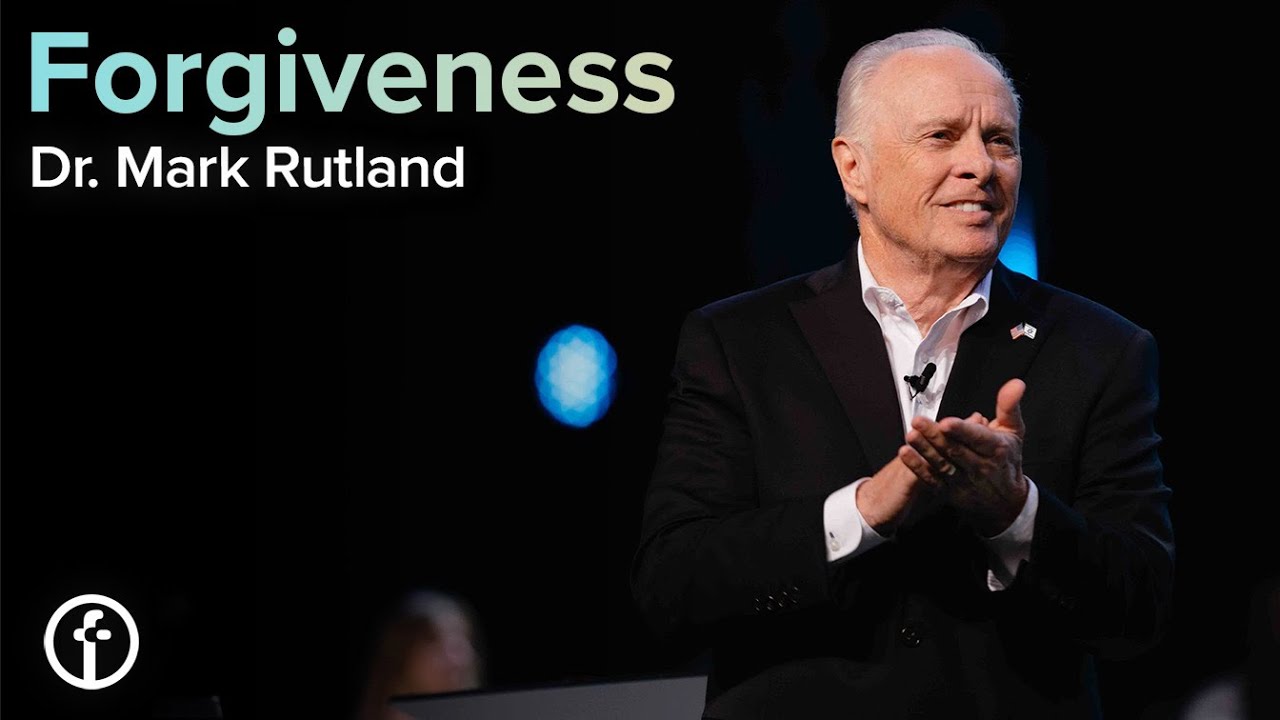 Forgiveness by Dr. Mark Rutland