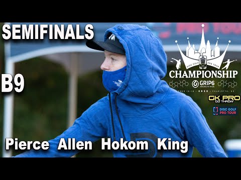 2020 Disc Golf Pro Tour Championship| Semifinals B9 | Pierce, Allen, Hokom, King | GKPRO Disc Golf