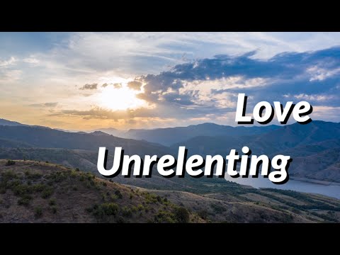 Love Unrelenting (Full Documentary)