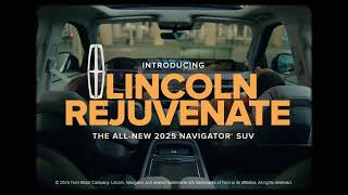 LincoLn Rejuvenate | The All-New 2025 Navigator® SUV | Lincoln