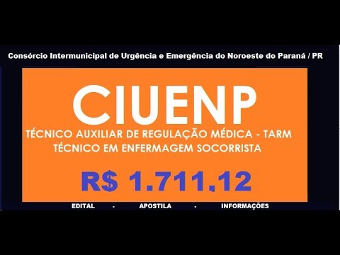Edital Concurso CIUENP 2017  Cargo Técnico: auxiliar regulação  médica, enfermagem socorrista