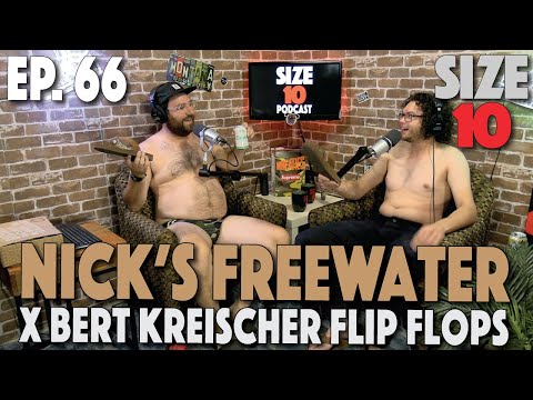 Size 10  Podcast Ep. 66 - Nick's Freewaters x Bert Kreischer Flip Flops