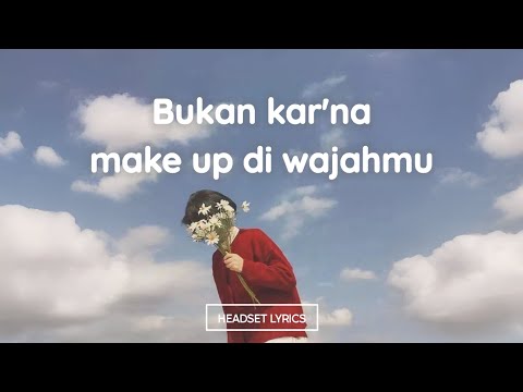 Lyla - Kamu Cantik Kamu Baik (Lirik Lagu)| bukan karena make up di wajahmu