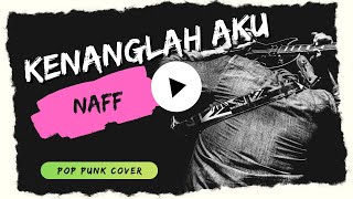 Kenanglah Aku - Naff ( Pop Punk Cover )