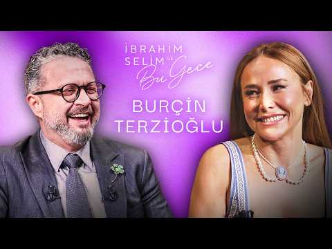 Asla Dediğim Her Şey Beni Bulur! "BURÇİN TERZİOĞLU" - İbrahim Selim ile Bu Gece 7. Sezon 19. Bölüm