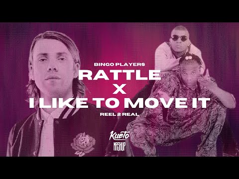 Bingo Players x Reel 2 Real - Rattle x I Like To Move It [Kueto Mashup]