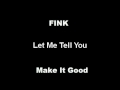 FINK - Make It Good (Lyrics) - Mychael Helmz FINK - Make It Good (Lyrics)