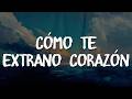 Maná - Cómo Te Extraño Corazón | Letra / Lyrics