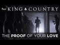 for KING & COUNTRY - The Proof Of Your Love (Official Music Video)